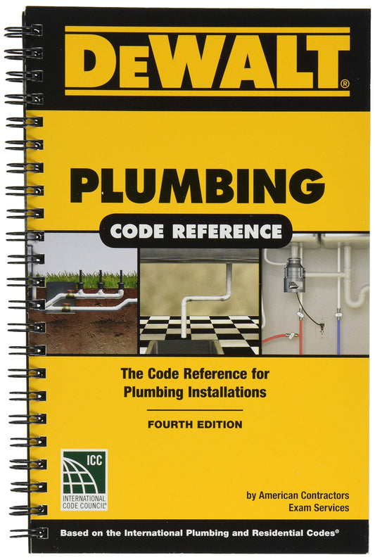 DEWALT Plumbing Code Reference: Based on the 2018 International Plumbing and Residential Codes
